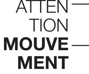 attention mouvement